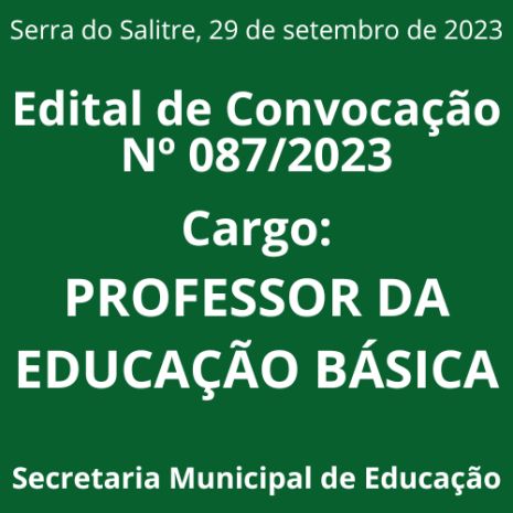 EDITAL DE CONVOCAÇÃO 087/2023 - PROFESSOR DA EDUCAÇÃO BÁSICA