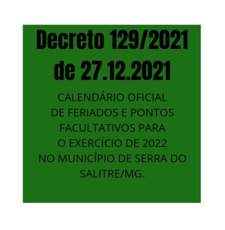 DECRETO Nº 129/2021 - CALENDÁRIO MUNICIPAL 2022