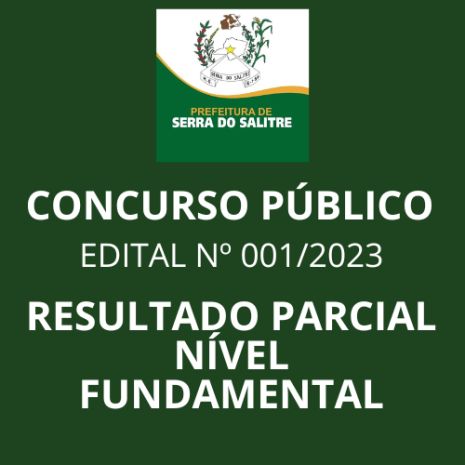 CONCURSO PÚBLICO EDITAL Nº 001/2023 - CLASSIFICAÇÃO PARCIAL NÍVEL FUNDAMENTAL