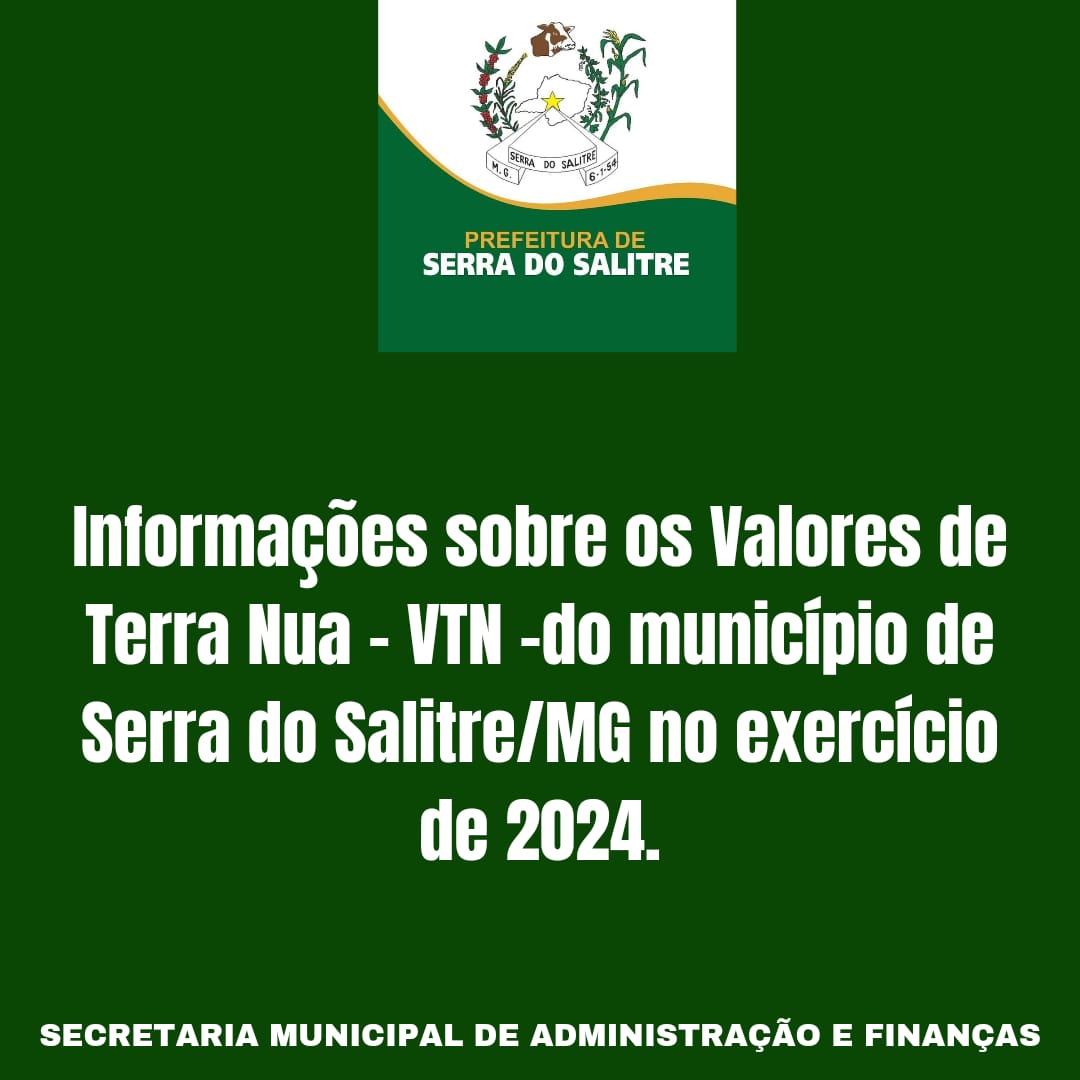 OFÍCIO Nº 024/2024/PMSS - INFORMA VALORES DE VTN NO MUNICÍPIO DE SERRA DO SALITRE NO EXERCÍCIO DE 2024.