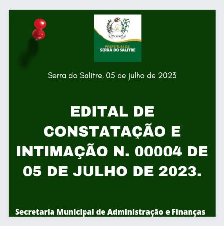 EDITAL DE CONSTATAÇÃO E INTIMAÇÃO Nº 00004/2023 DE 05 DE JULHO DE 2023