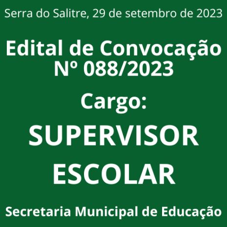 EDITAL DE CONVOCAÇÃO Nº 088/2023 - SUPERVISOR ESCOLAR