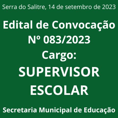 EDITAL DE CONVOCAÇÃO Nº 083/2023 - SUPERVISOR ESCOLAR