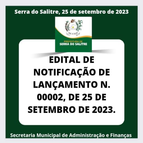EDITAL DE NOTIFICAÇÃO DE LANÇAMENTO Nº 00002 DE 25 DE SETEMBRO DE 2023