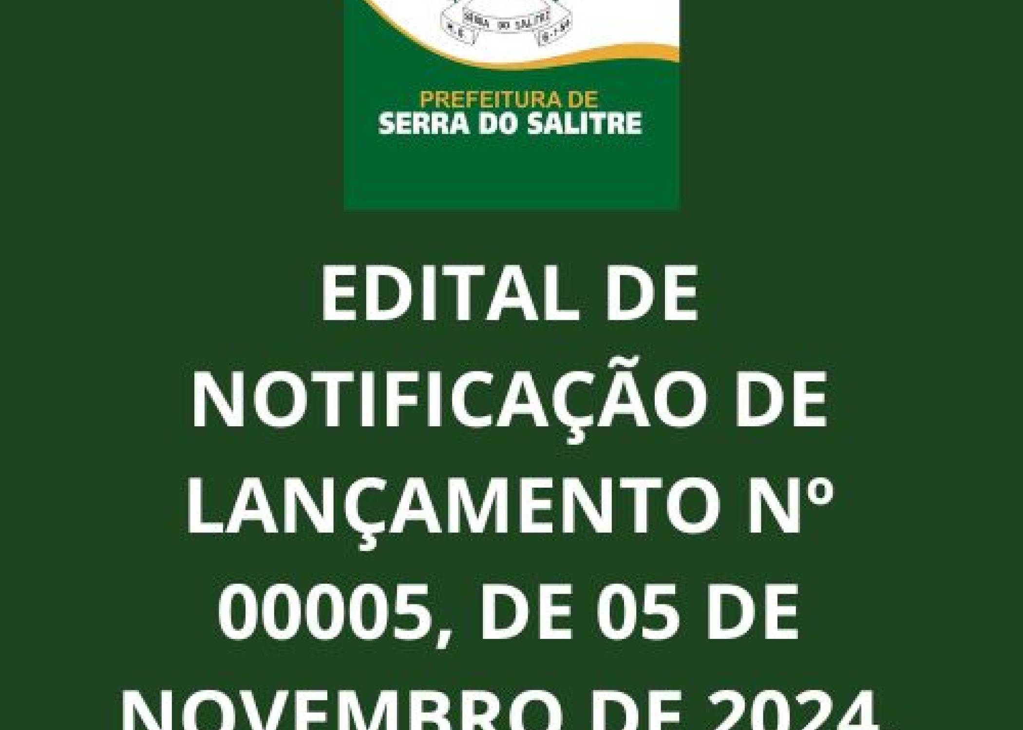 EDITAL DE NOTIFICAÇÃO E LANÇAMENTO Nº 00005 DE 05 DE NOVEMBRO DE 2024.