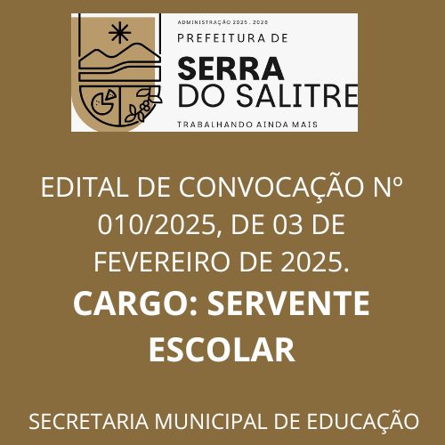 EDITAL DE CONVOCAÇÃO Nº 010 - SERVENTE ESCOLAR